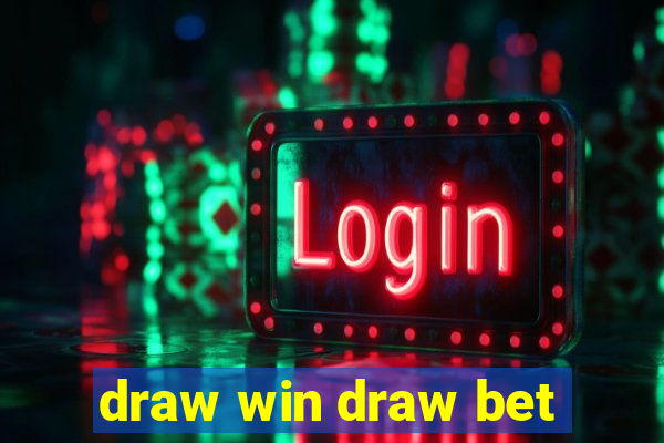 draw win draw bet