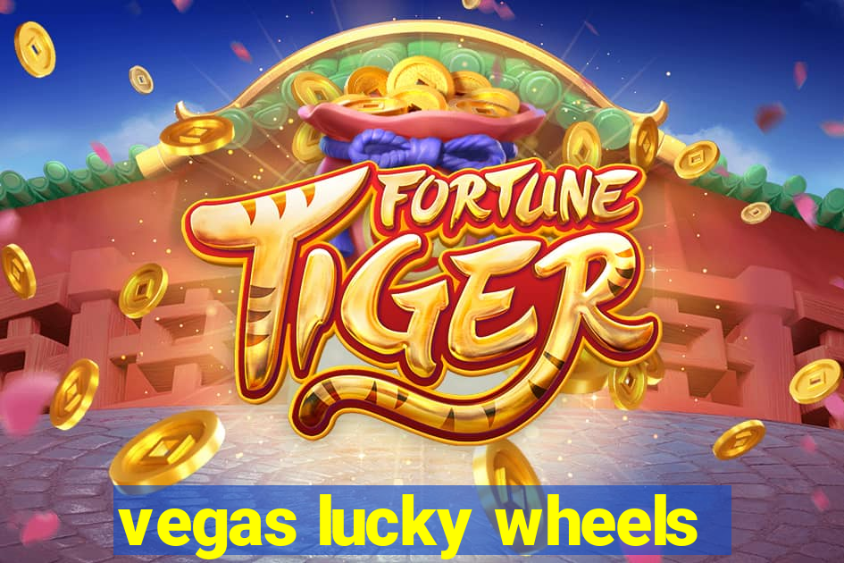 vegas lucky wheels