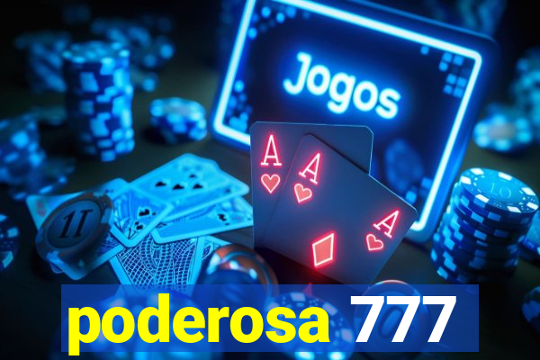 poderosa 777