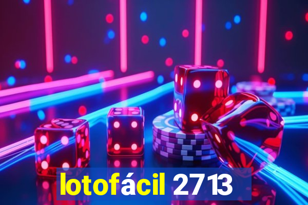 lotofácil 2713