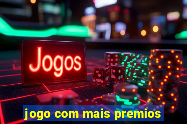 jogo com mais premios