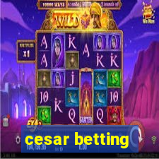 cesar betting