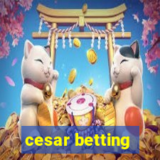 cesar betting