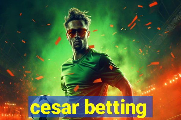 cesar betting