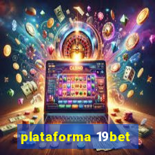 plataforma 19bet