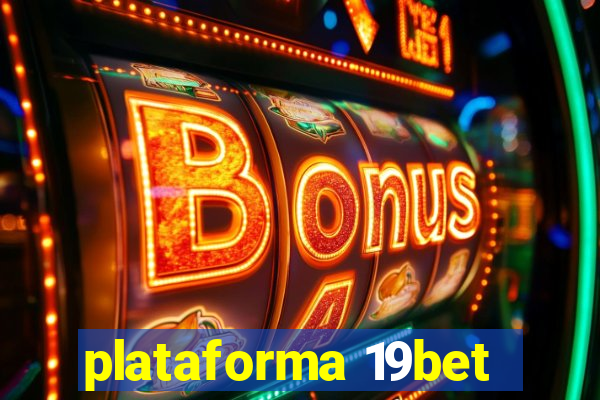 plataforma 19bet