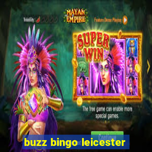 buzz bingo leicester