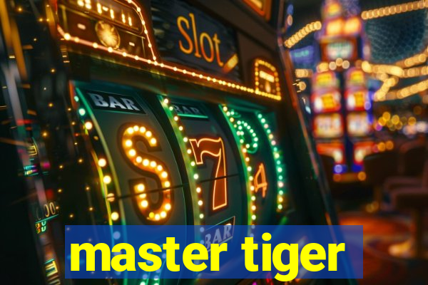 master tiger