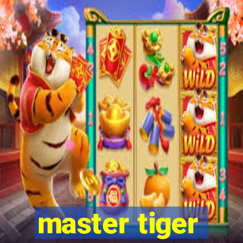 master tiger