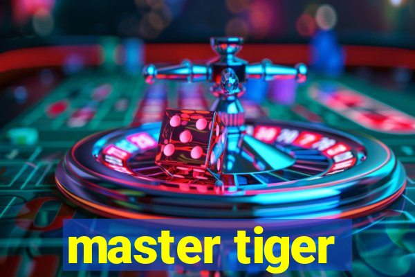 master tiger