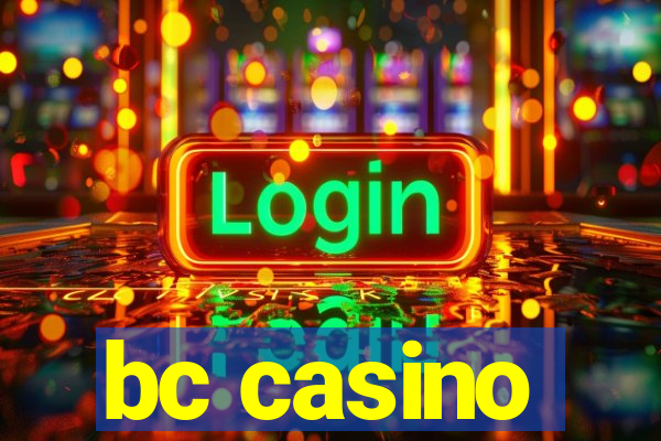 bc casino