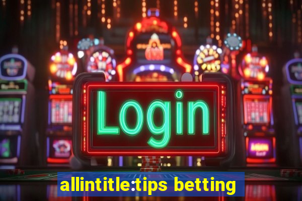 allintitle:tips betting