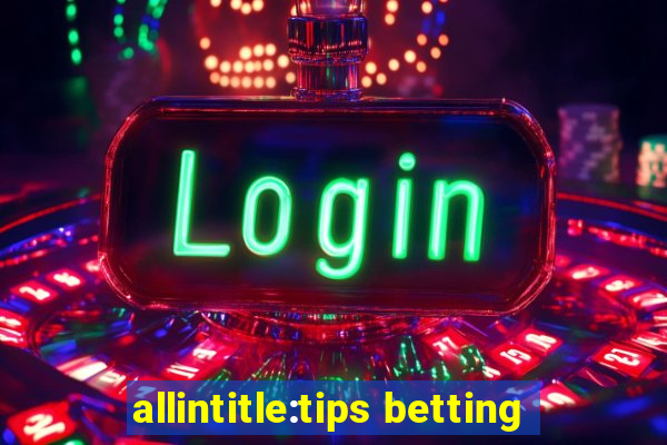 allintitle:tips betting