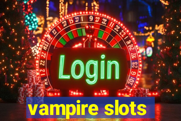 vampire slots