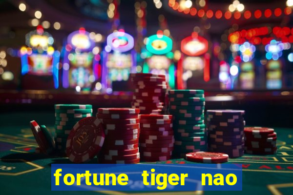 fortune tiger nao esta pagando