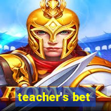 teacher's bet