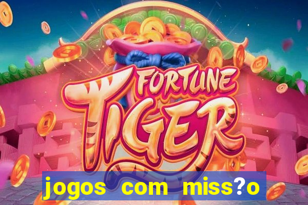 jogos com miss?o slots grátis