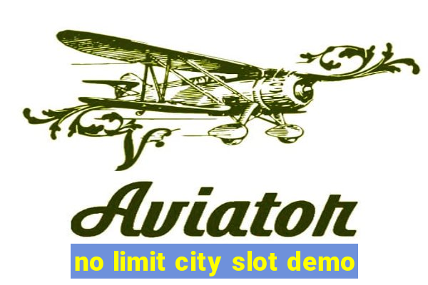 no limit city slot demo