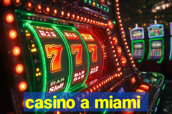 casino a miami