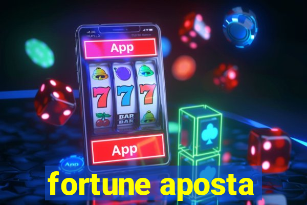 fortune aposta