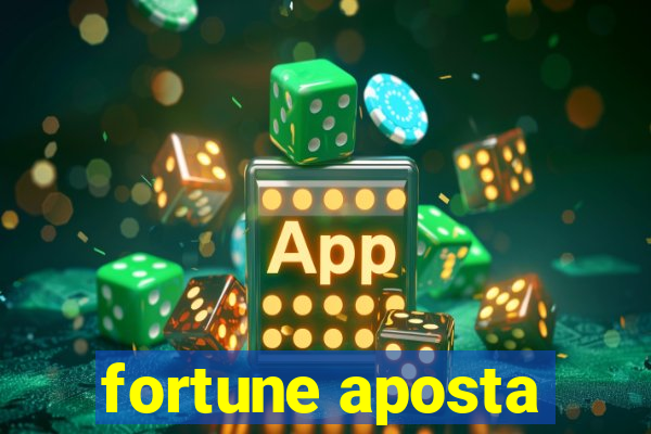 fortune aposta