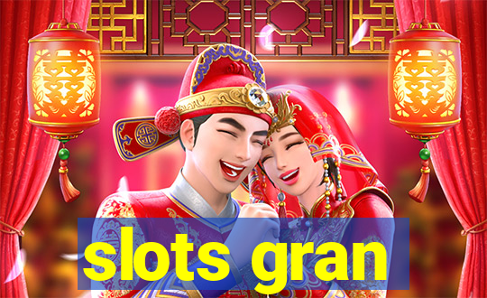 slots gran