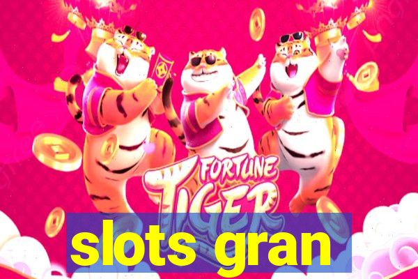 slots gran