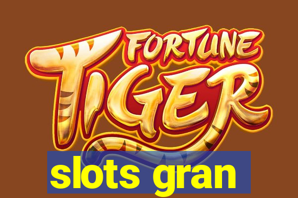 slots gran