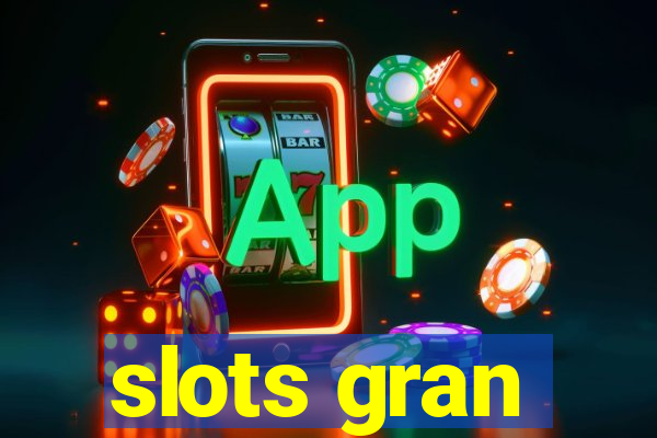 slots gran