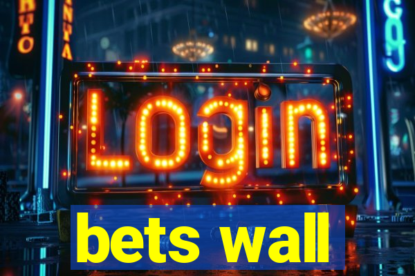 bets wall