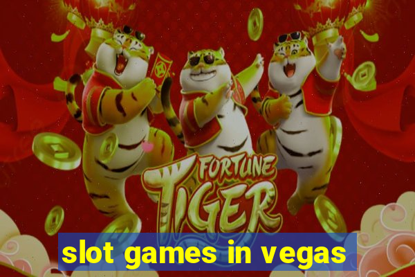 slot games in vegas