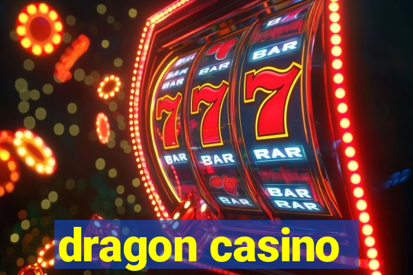 dragon casino