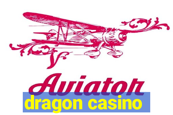 dragon casino