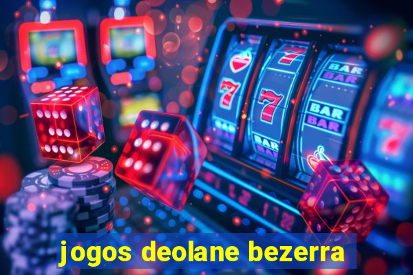 jogos deolane bezerra