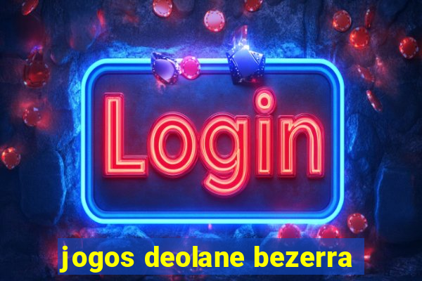 jogos deolane bezerra