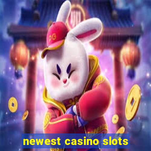 newest casino slots