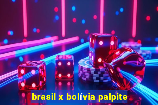 brasil x bolívia palpite