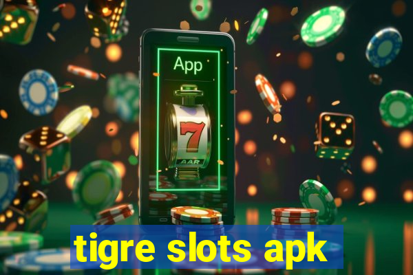 tigre slots apk