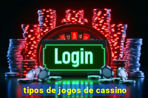 tipos de jogos de cassino