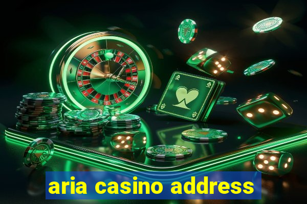 aria casino address