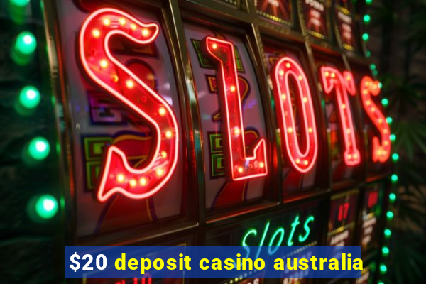 $20 deposit casino australia