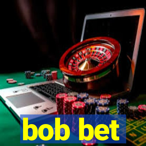 bob bet