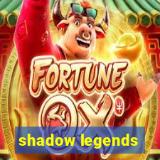 shadow legends