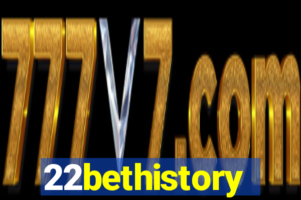 22bethistory