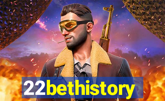 22bethistory