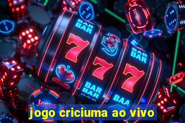 jogo criciuma ao vivo