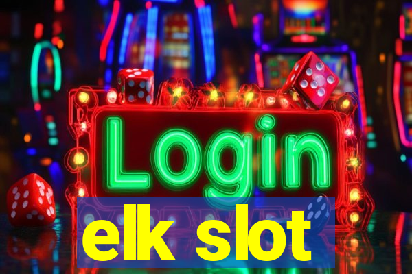 elk slot