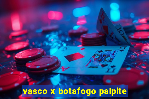 vasco x botafogo palpite