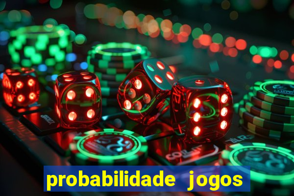 probabilidade jogos de futebol