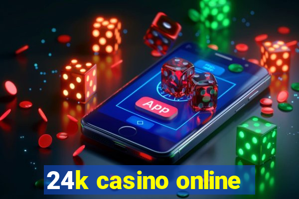 24k casino online